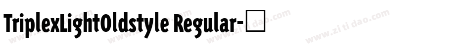 TriplexLightOldstyle Regular字体转换